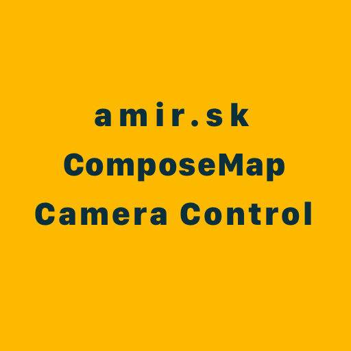 ComposeMap – Camera Control